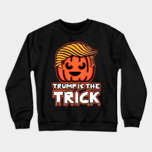 Trumpkin Pumpkin Trump Is The Trick Crewneck Sweatshirt